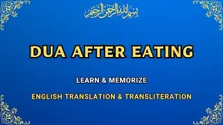 Dua After Eating Food &ndash; Arabic, English Translation & Transliteration | Meal Supplication