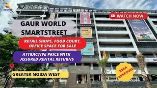 Gaur World Smart Street |☎️+919821565547 | Retail Shops, Office Space, Food Court in Noida Extension