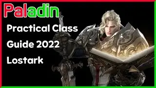 Practical Class Guide 2022 Lostark - Paladin