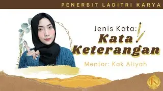 Apa Itu Kata Keterangan (Adverbia)? Ayo Kenali Sifat dan Bentuknya! [Jenis Kata]