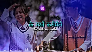 K GARYO KARIMAILE 💗💐 NEW NEPALI ROMANTIC SONGS [ SLOWED+REVERB ] - FT. KHEM & ANJALI - LO-FI SONGS 💙
