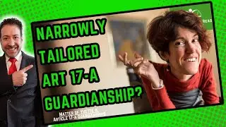 Is There Such a Thing as a Narrowly-Tailored Article 17-A Guardianship?!? Matter of Yvette A.
