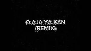 O AJA YA KAN - OPAY PALAKUA (REMIX)