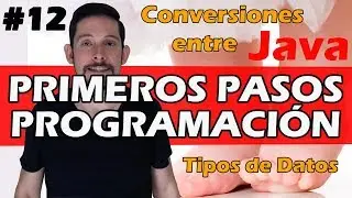 #12 - Conversiones entre diferentes tipos de Datos en el lenguaje Java