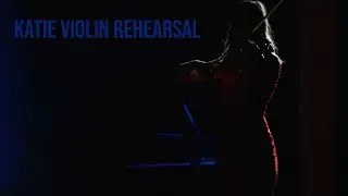 Katie Violin Rehearsal