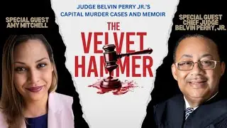 EXCLUSIVE: Chief Judge Belvin Perry Jr. & Amy Mitchell on Casey Anthony & THE VELVET HAMMER
