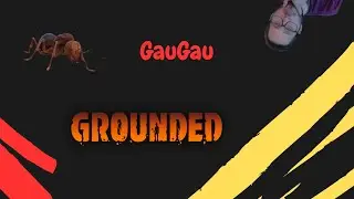 Grounded #2 !