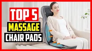 Top 5 Best Massage Chair Pads in 2022