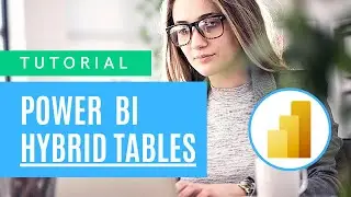 How to configure Hybrid Tables in Power BI (2022)