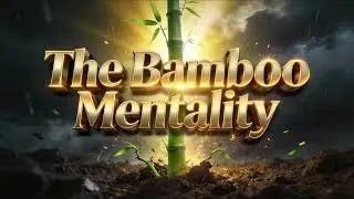 Bamboo Mentality: चींटी नहीं, बाँस वाला Mindset अपनाओ &ndash; Slow Growth, Massive Success