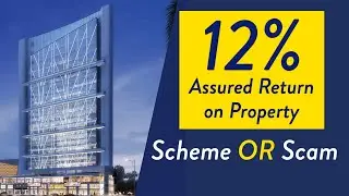 Assured Return in Real Estate a Scheme or Scam | Watch this before Investing