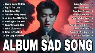 Album Sad Song 2026 - Relaxing Song | Love Sad Song | English Sad Songs | 18/01/2026