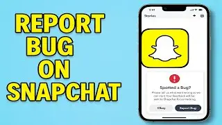 Как сообщить об ошибке в Snapchat (2025)