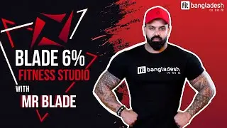 Blade 6% Fitness Studio | M R Blade | Fit Bangladesh