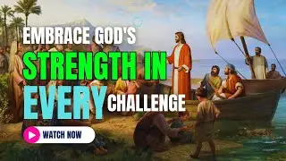 Embrace God's Strength in Every Challenge