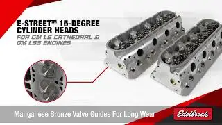 Edelbrock® E-Street™ 15-Degree Cylinder Heads for GM LS1 Cathedral & LS3 Engines