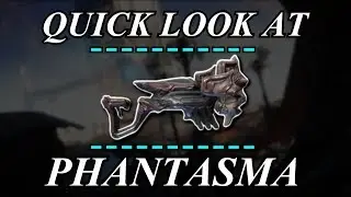 Warframe - Quick Look At: Phantasma (1 Forma)