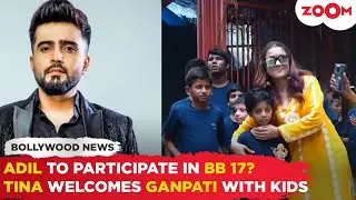 Rakhi Sawant's husband Adil on participating in BB 17 | Tina Datta WELCOMES Lord Ganesh with kids