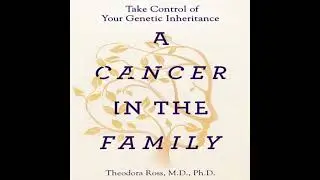 Cancer in the Family: Take Control of Your Genetic Inheritance - Siddhartha Mukherjee