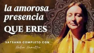 La amorosa presencia que eres