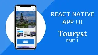 React Native Tutorial | How to design a Travel App from scratch - Part 1 - Touryst App UI