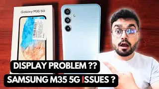 Samsung Galaxy M35 5G Major Issues❌ Display Flicker Issue ?