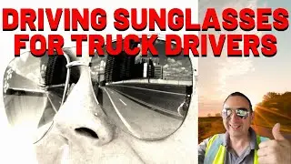 Driving Sunglasses For Truck Drivers British Trucking
