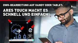 DWG-Bearbeitung auf Handy oder Tablet: ARES Touch macht es schnell und einfach!