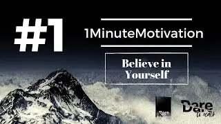 #1 - Believe in Yourself | 1MinuteMotivation