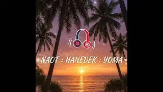 NAOT HANEDEK YOMA 🌿🌳 