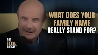 Generational Legacy | EP522 | The Dr. Phil Podcast