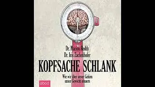 Kopfsache schlank: Wie wir &uuml;ber unser Gehirn unser Gewicht steuern von Iris Zachenhofer