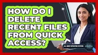 How Do I Delete Recent Files From Quick Access?