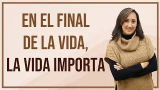 ¿Qué es realmente IMPORTANTE en el final de la vida? - Paola Rivera
