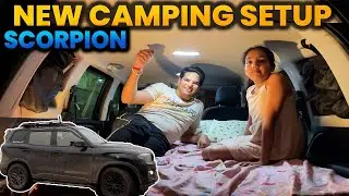 ScorpioN New Camping Setup,Ab Koi tension Nahin,अब आएगा मजा Experience the travelling 2.0