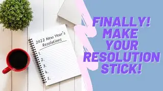 Finally - How to make your Resolution Stick.