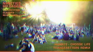 Humate: Choose Life (Trancesetters Remix)