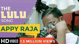 THE LULU SONG | APPY RAJA | CHHATTISGARHI RAP