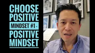 Choose Positive Mindset #1 - Inspirational Message during Social Isolation