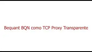 BQN - Proxy TCP Transparente