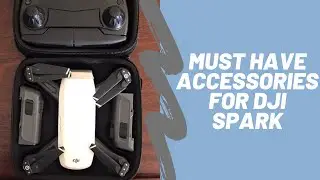MUST HAVE ACCESSORIES FOR DJI SPARK
