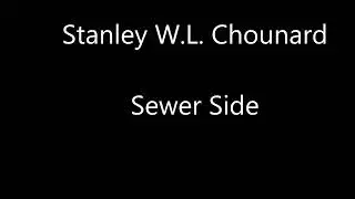 Stanley William Lewis Chounard   Sewer Side   Stanley Chounard