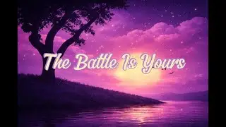The Battle Is Yours #christansong