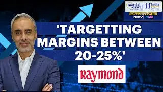 Raymond's Overall Growth Plans And Margin Outlook | NDTV Profit