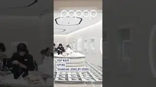 Pop Mart opens Shanghai jewelry store