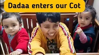 We All in One Cot 😄😃 Dadaa enters our Cot... TuaTinka🤗