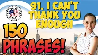 #91 I can't thank you enough 💬 150 английских фраз и идиом | OK English