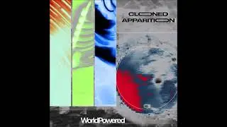 Cloned Apparition - World Powered (Full Album)