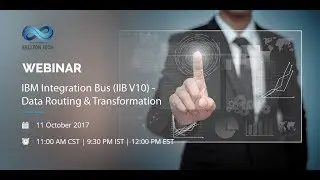 Data Routing & Transformation through IBM Integration Bus | Webinar