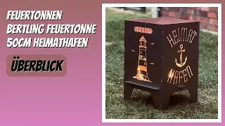 BEWERTUNG (2026): Feuertonnen Bertling Feuertonne 50cm Heimathafen. Infos